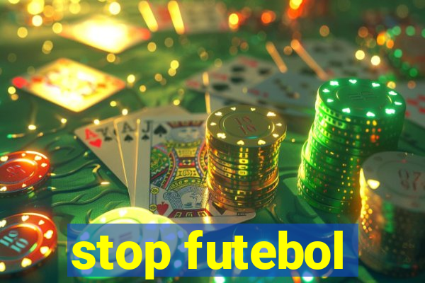 stop futebol